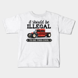 it should be illegal to be this cool funny red muscle car Kids T-Shirt